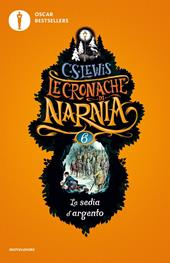 La sedia d'argento. Le cronache di Narnia. Vol. 6