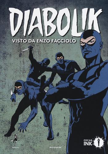 Diabolik visto da Enzo Facciolo. Con Poster - Enzo Facciolo - Libro Mondadori 2018, Oscar Ink | Libraccio.it