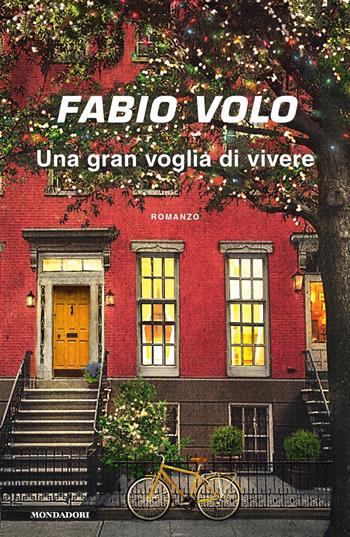 Una gran voglia di vivere - Fabio Volo - Libro Mondadori 2019, Novel | Libraccio.it