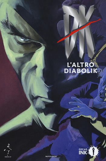 DK. L'altro Diabolik - Mario Gomboli, Tito Faraci - Libro Mondadori 2018, Oscar Ink | Libraccio.it