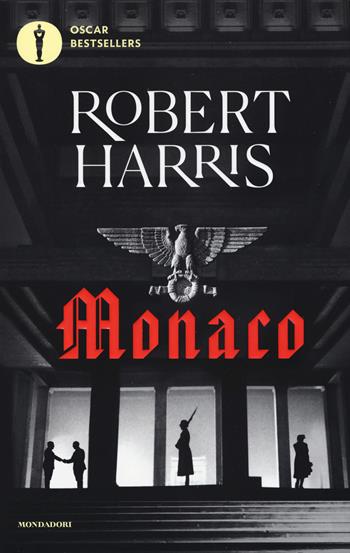 Monaco - Robert Harris - Libro Mondadori 2019, Oscar bestsellers | Libraccio.it