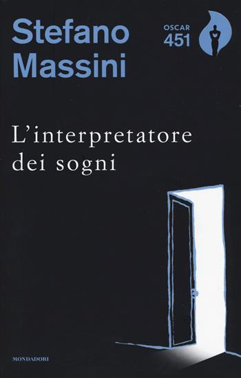 L'interpretatore dei sogni - Stefano Massini - Libro Mondadori 2019, Oscar 451 | Libraccio.it