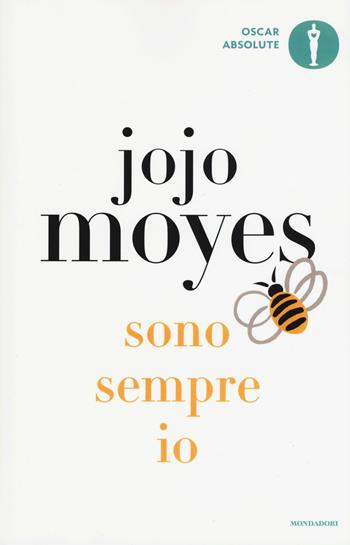 Sono sempre io - Jojo Moyes - Libro Mondadori 2019, Oscar absolute | Libraccio.it