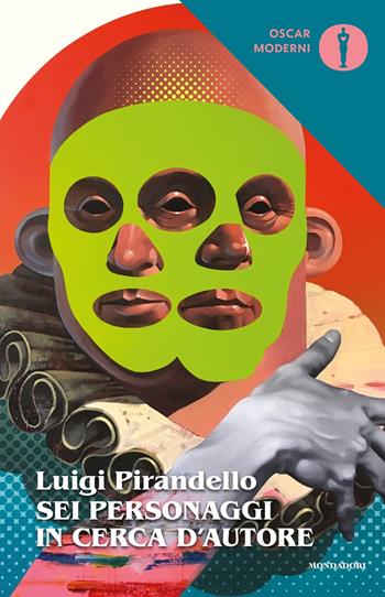 Sei personaggi in cerca d'autore - Luigi Pirandello - Libro Mondadori 2019, Oscar moderni | Libraccio.it