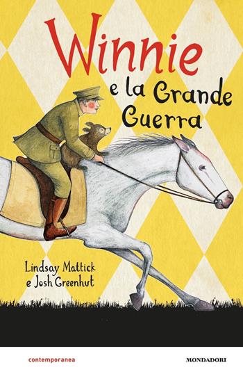Winnie e la grande guerra - Lindsay Mattick, Josh Greenhut - Libro Mondadori 2019, Contemporanea | Libraccio.it