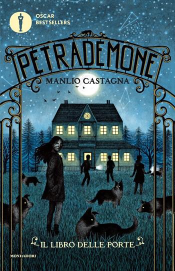 Il libro delle porte. Petrademone. Vol. 1 - Manlio Castagna - Libro Mondadori 2019, Oscar bestsellers | Libraccio.it