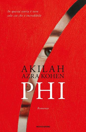 Phi - Akilah Azra Kohen - Libro Mondadori 2019, Omnibus stranieri | Libraccio.it