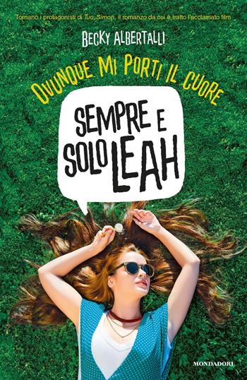 Sempre e solo Leah - Becky Albertalli - Libro Mondadori 2019, I Grandi | Libraccio.it