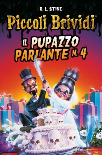 Piccoli brividi. Il pupazzo parlante N.4. Vol. 4 - Robert L. Stine - Libro Mondadori 2018, Piccoli brividi | Libraccio.it