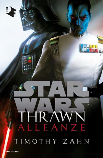 Alleanze. Thrawn. Star Wars - Timothy Zahn - Libro Mondadori 2019, Oscar fantastica original | Libraccio.it