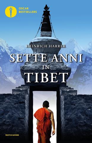 Sette anni in Tibet - Heinrich Harrer - Libro Mondadori 2018, Oscar bestsellers | Libraccio.it