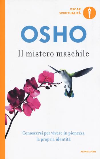 Il mistero maschile - Osho - Libro Mondadori 2019, Oscar spiritualità | Libraccio.it