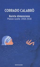 Quinta dimensione. Poesie scelte 1958-2018