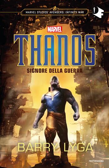 Thanos. Signore della guerra - Barry Lyga - Libro Mondadori 2019, Oscar fantastica original | Libraccio.it