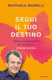 Segui il tuo destino. Come riconoscere se sei sulla strada giusta