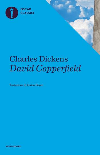 David Copperfield - Charles Dickens - Libro Mondadori 2019, Nuovi oscar classici | Libraccio.it