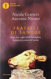 Fratelli di sangue. Storie, boss e affari della 'ndrangheta, la mafia più potente del mondo