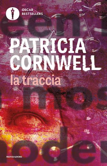 La traccia - Patricia D. Cornwell - Libro Mondadori 2019, Oscar bestsellers | Libraccio.it