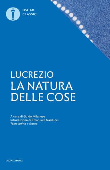La natura delle cose. Testo latino a fronte - Tito Lucrezio Caro - Libro Mondadori 2019, Nuovi oscar classici | Libraccio.it