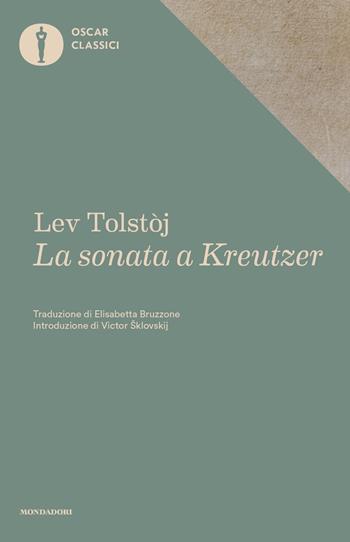 La sonata a Kreutzer - Lev Tolstoj - Libro Mondadori 2019, Oscar classici | Libraccio.it