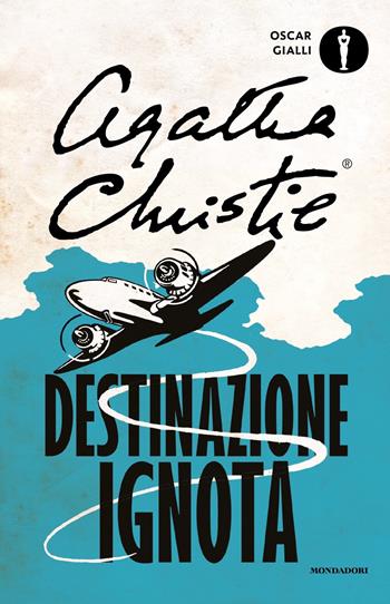 Destinazione ignota - Agatha Christie - Libro Mondadori 2019, Oscar gialli | Libraccio.it