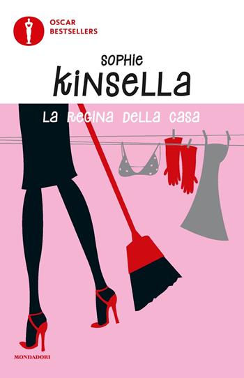 La regina della casa - Sophie Kinsella - Libro Mondadori 2019, Oscar bestsellers | Libraccio.it