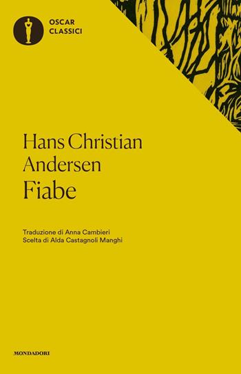 Fiabe - Hans Christian Andersen - Libro Mondadori 2019, Oscar classici | Libraccio.it