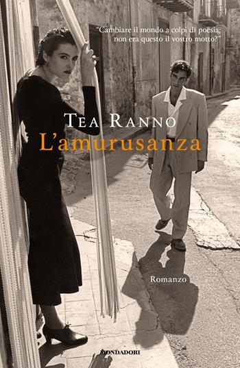 L' amurusanza - Tea Ranno - Libro Mondadori 2019, Narrative | Libraccio.it