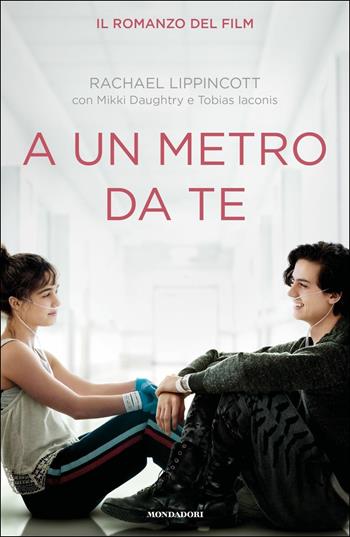 A un metro da te - Rachael Lippincott, Mikki Daughtry, Tobias Iaconis - Libro Mondadori 2019, Chrysalide | Libraccio.it