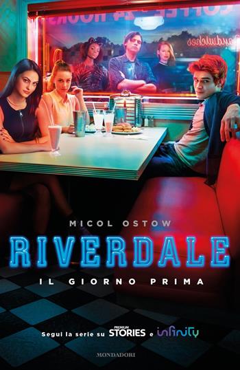 Il giorno prima. Riverdale - Micol Ostow - Libro Mondadori 2019, Chrysalide | Libraccio.it
