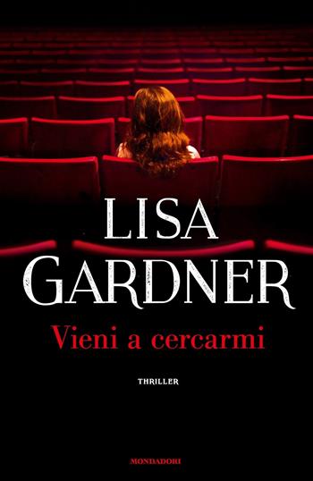 Vieni a cercarmi - Lisa Gardner - Libro Mondadori 2019, Omnibus | Libraccio.it