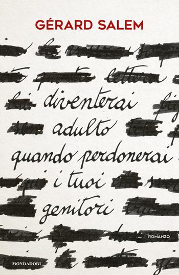 Diventerai adulto quando perdonerai i tuoi genitori - Gérard Salem - Libro Mondadori 2019, Omnibus | Libraccio.it