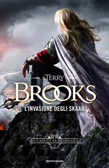 L' invasione degli Skaar. La caduta di Shannara. Vol. 2 - Terry Brooks - Libro Mondadori 2019, Omnibus | Libraccio.it