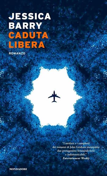 Caduta libera - Jessica Barry - Libro Mondadori 2020, Narrative | Libraccio.it