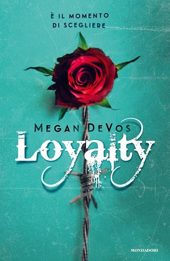 Loyalty. Ediz. italiana - Megan DeVos - Libro Mondadori 2019, Chrysalide | Libraccio.it
