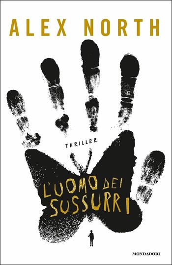 L'uomo dei sussurri - Alex North - Libro Mondadori 2019, Omnibus | Libraccio.it