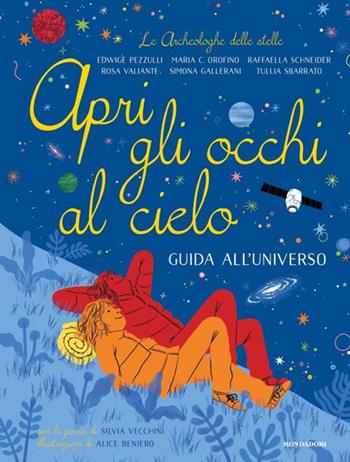 Apri gli occhi al cielo  - Libro Mondadori 2019, Divulgazione | Libraccio.it