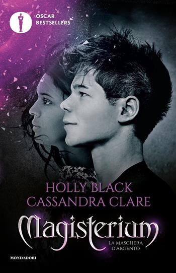La maschera d'argento. Magisterium. Vol. 4 - Holly Black, Cassandra Clare - Libro Mondadori 2019, Oscar bestsellers | Libraccio.it