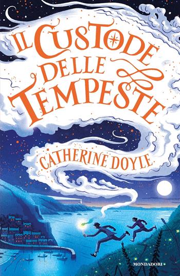 Il Custode delle tempeste - Catherine Doyle - Libro Mondadori 2019, I Grandi | Libraccio.it