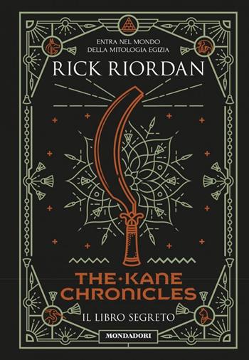 Il libro segreto. The Kane Chronicles - Rick Riordan - Libro Mondadori 2019, I Grandi | Libraccio.it