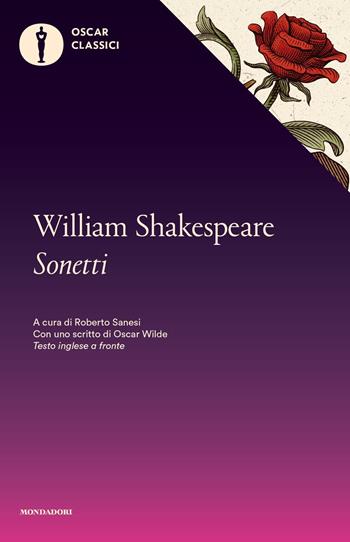 Sonetti. Con uno scritto di Oscar Wilde. Testo inglese a fronte - William Shakespeare - Libro Mondadori 2019, Oscar classici | Libraccio.it