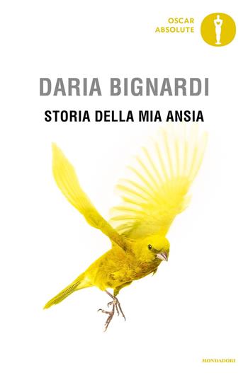 Storia della mia ansia - Daria Bignardi - Libro Mondadori 2019, Oscar absolute | Libraccio.it