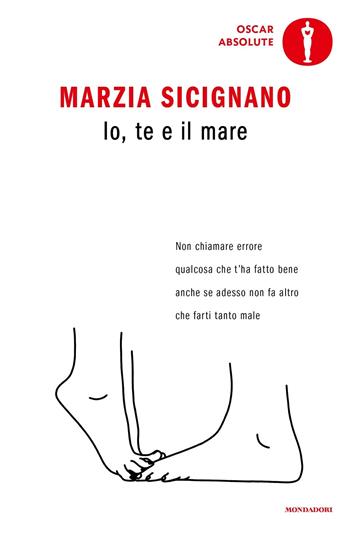 Io, te e il mare - Marzia Sicignano - Libro Mondadori 2019, Oscar absolute | Libraccio.it