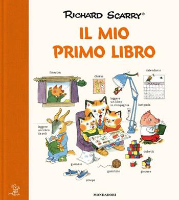 Il mio primo libro. Ediz. a colori - Richard Scarry - Libro Mondadori 2019, I libri di Richard Scarry | Libraccio.it