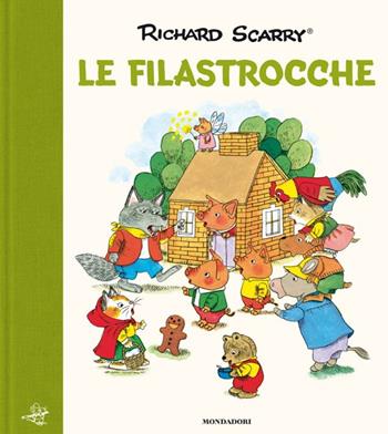 Le filastrocche. Ediz. a colori - Richard Scarry - Libro Mondadori 2019, I libri di Richard Scarry | Libraccio.it