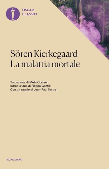 La malattia mortale - Søren Kierkegaard - Libro Mondadori 2019, Oscar classici | Libraccio.it