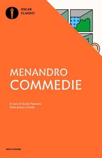Commedie - Menandro - Libro Mondadori 2019, Nuovi oscar classici | Libraccio.it