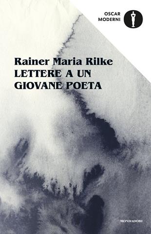 Lettere a un giovane poeta - Rainer Maria Rilke, Franz Xaver Kappus - Libro Mondadori 2019, Oscar moderni | Libraccio.it
