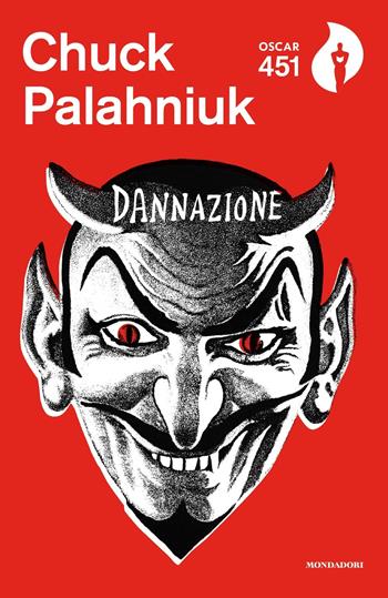 Dannazione - Chuck Palahniuk - Libro Mondadori 2019, Oscar 451 | Libraccio.it