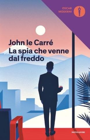 La spia che venne dal freddo - John Le Carré - Libro Mondadori 2019, Oscar moderni | Libraccio.it